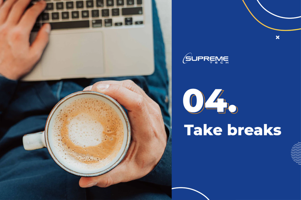 Take breaks Take breaks