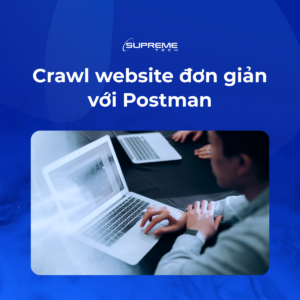 [Web] Crawl website đơn giản với Postman