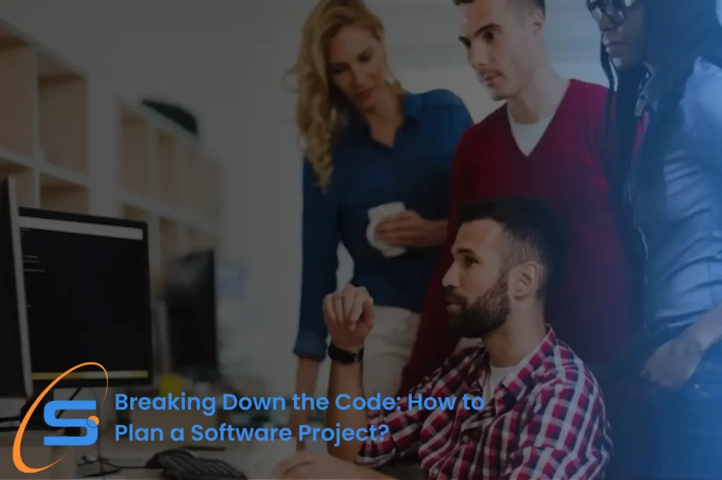 Breaking Down the Code: How to Plan a Software Project?