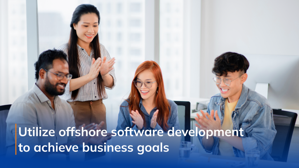 Utilize offshore software development to achieve greater success Utilize offshore software development to achieve greater success