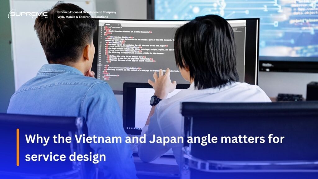 Why the Vietnam and Japan angle matters for service design