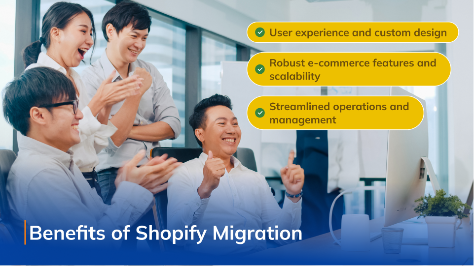 Benefits of Shopify migration Benefits of Shopify migration