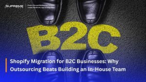 Shopify Migration for B2C Businesses: Why Outsourcing Beats Building an In-House Team