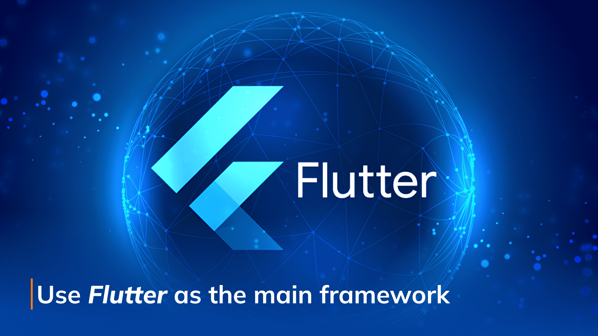 Flutter as the main framework of this blockchain project