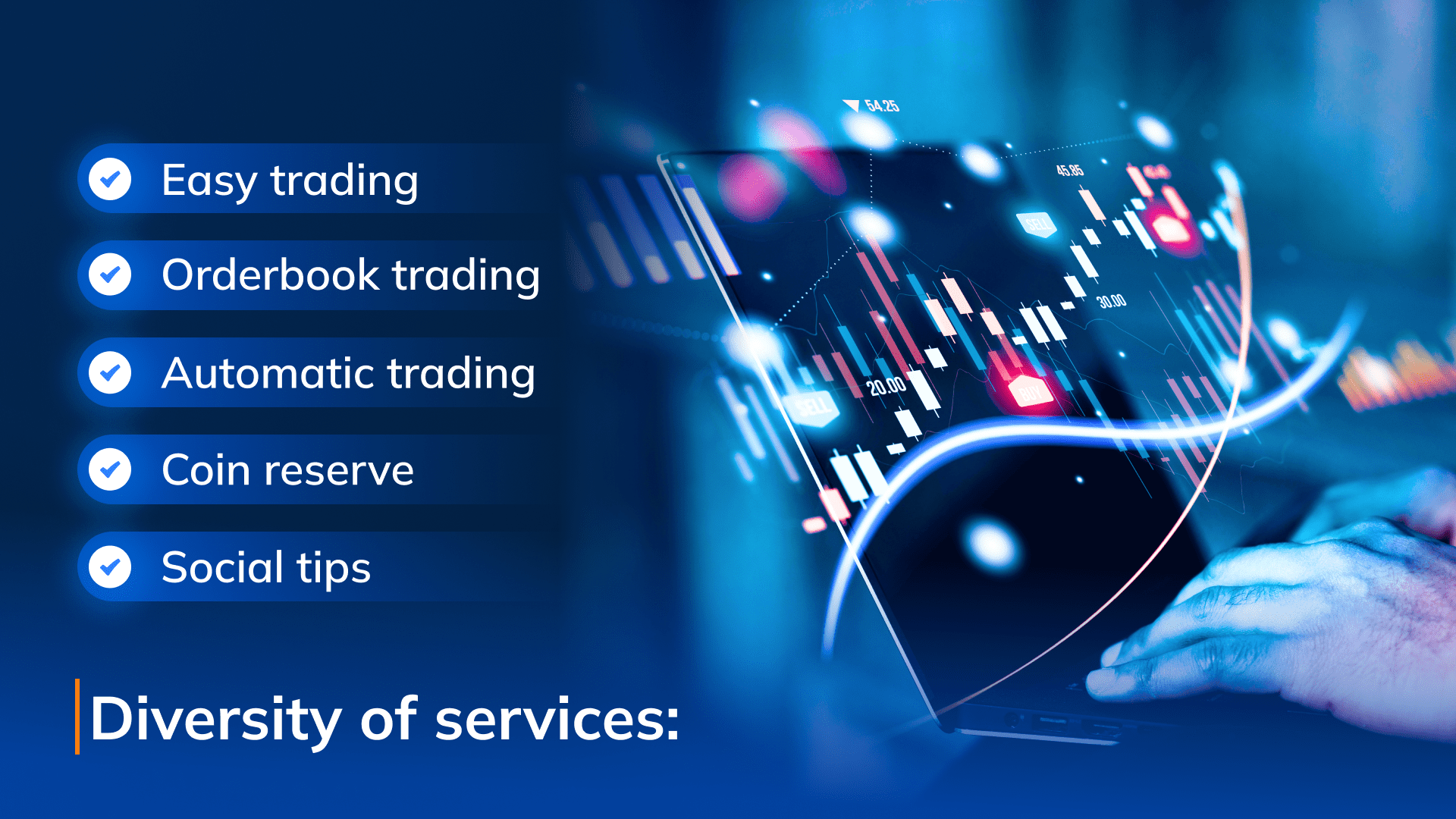 Easy trading, orderbook trading, Automatic trading, Coin reserve, Social tips
