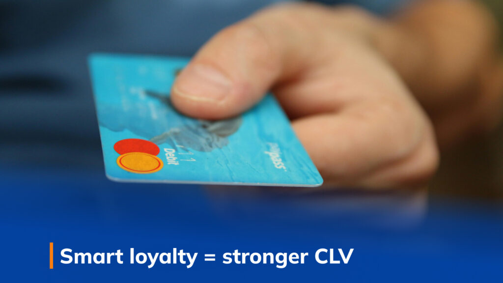 Smart loyalty will create stronger CLV
