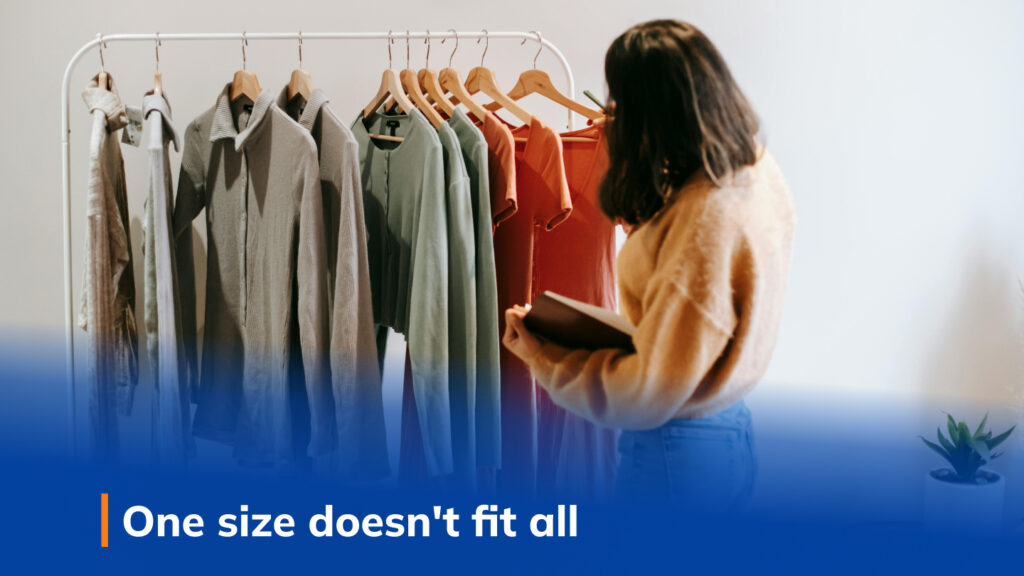 one size doesn't fit all