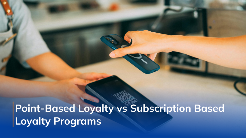 Subscription Based Loyalty Programs and Point-Based Loyalty 