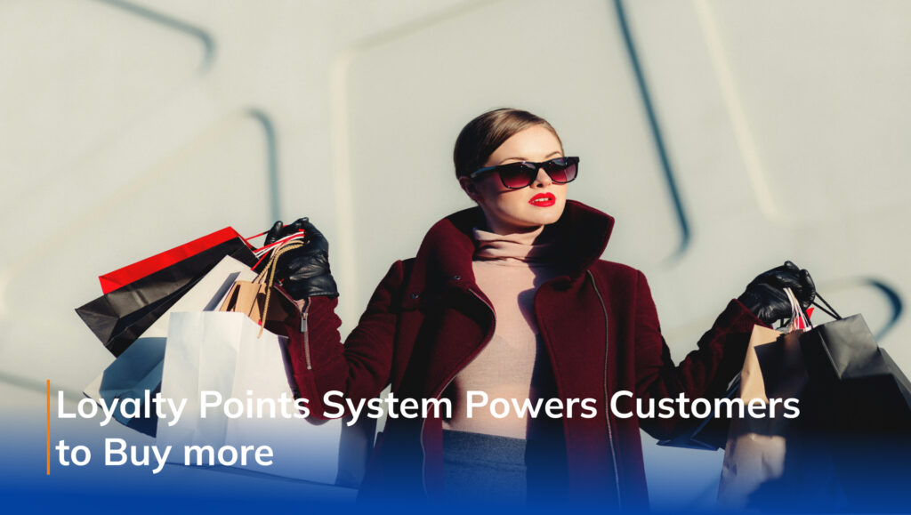 loyalty point system create buying needs from customer