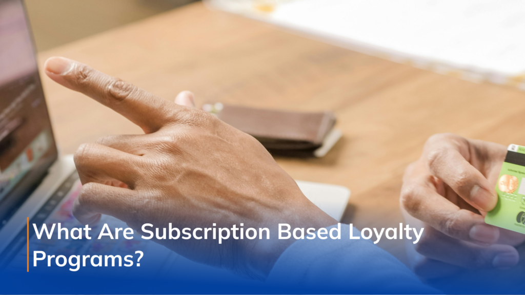 What Are Subscription Based Loyalty Programs?
