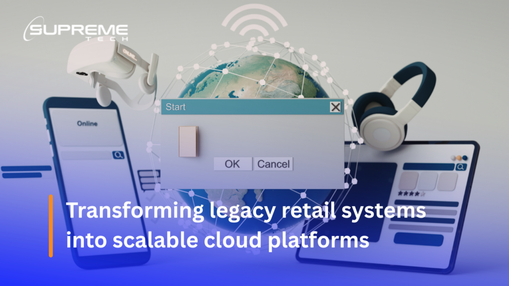 Transforming legacy retail systems into scalable cloud platforms