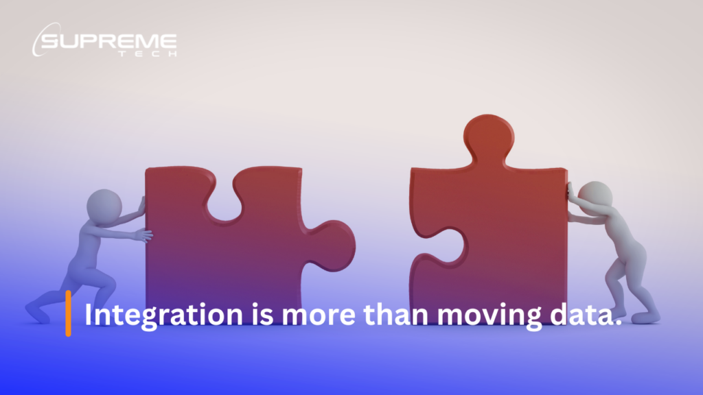 Integration is more than moving data.