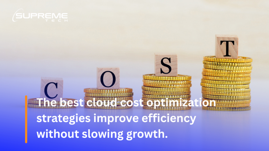 The best cloud cost optimization strategies improve efficiency without slowing growth.