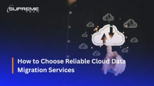 How to Choose Reliable Cloud Data Migration Services