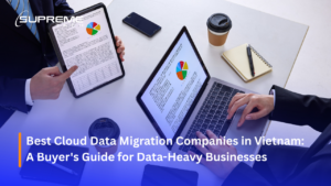 Best Cloud Data Migration Companies in Vietnam: A Buyer's Guide for Data-Heavy Businesses