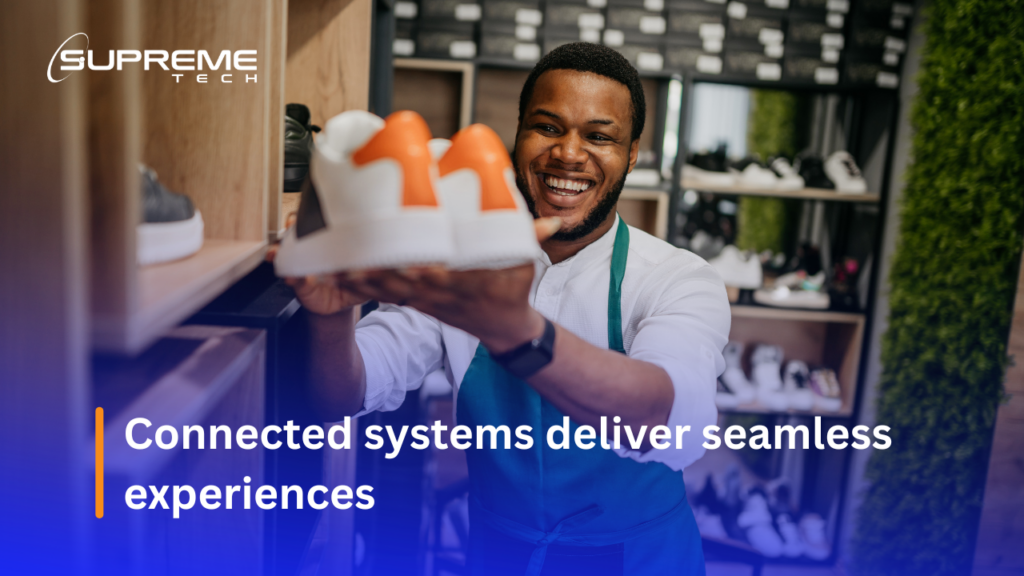 Connected systems deliver seamless experiences.