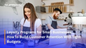 Loyalty Programs for Small Businesses: How to Build Customer Retention With Tight Budgets