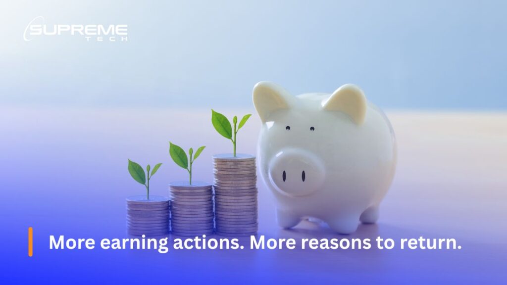 More earning actions. More reasons to return.