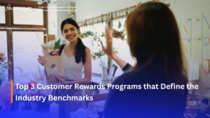 Top 3 Customer Rewards Programs that Define the Industry Benchmarks