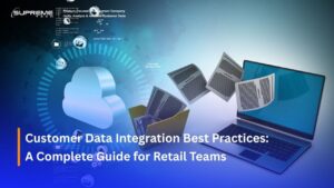 Customer Data Integration Best Practices: A Complete Guide for Retail Teams