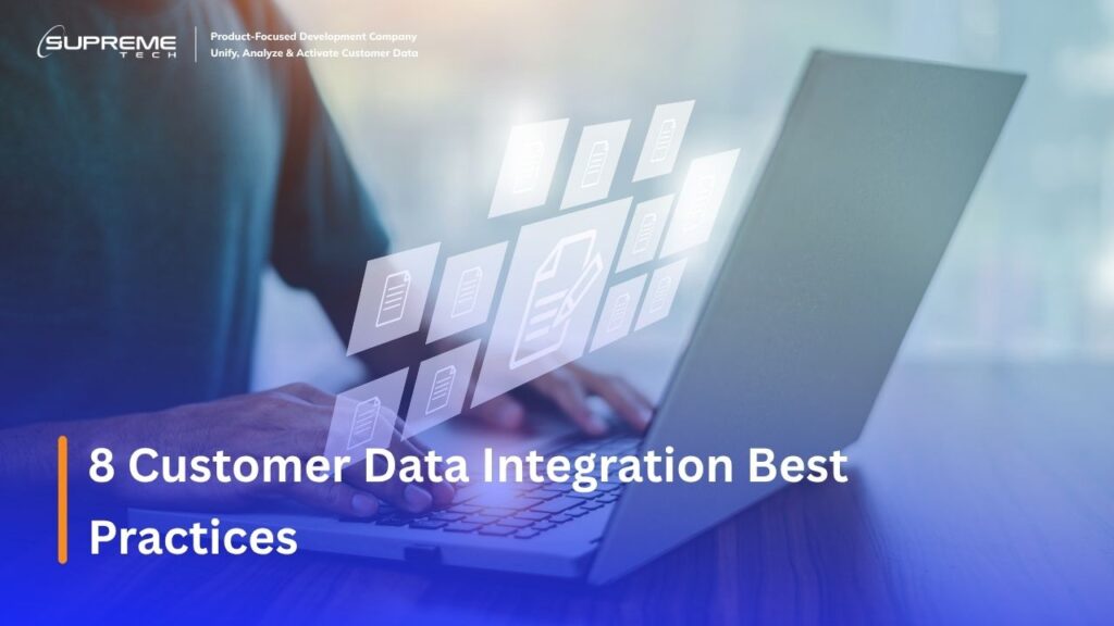 8 Customer Data Integration Best Practices