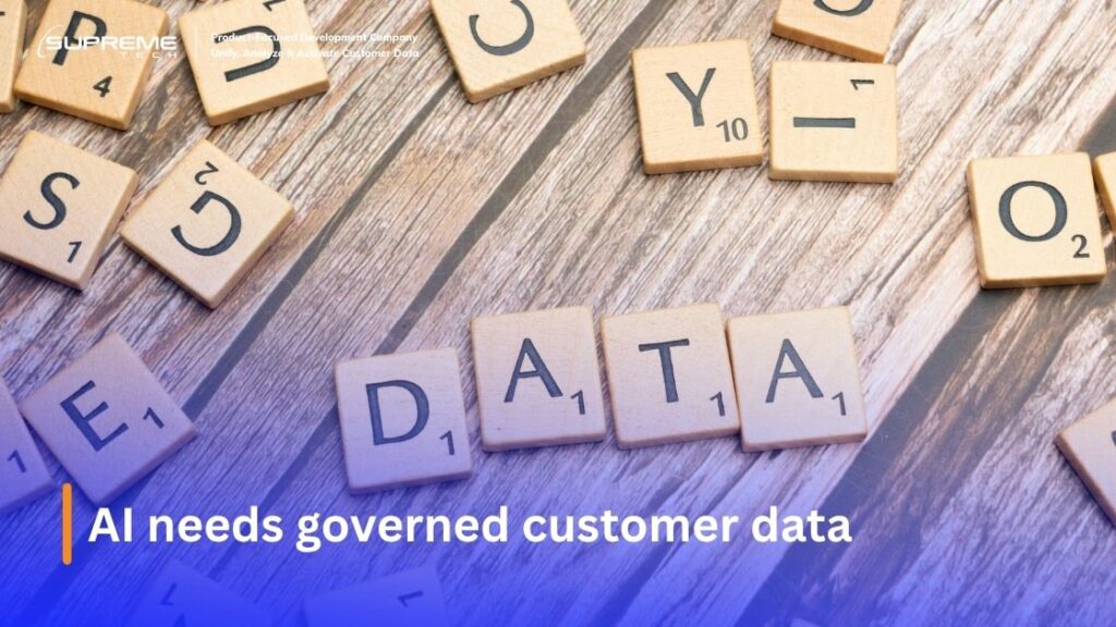AI needs governed customer data