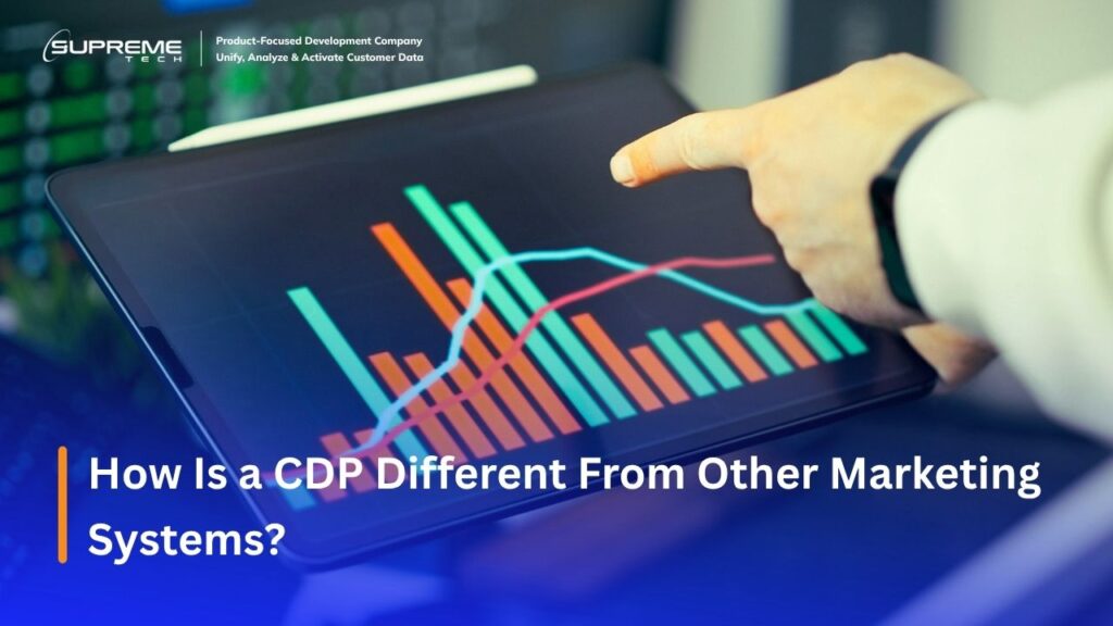 How Is a CDP Different From Other Marketing Systems?