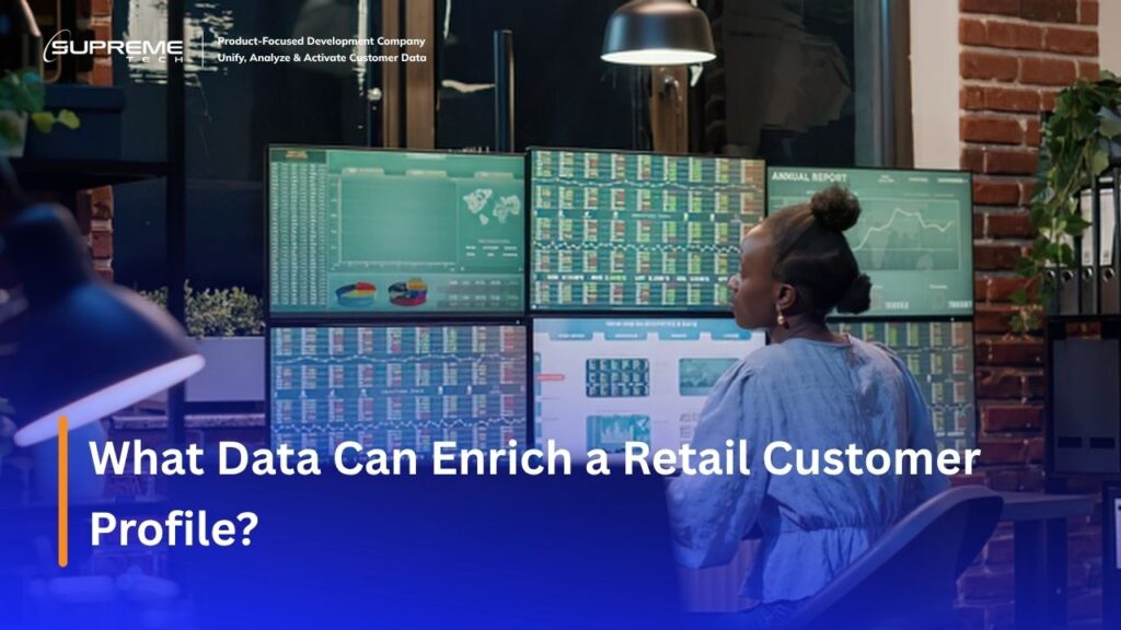 What Data Can Enrich a Retail Customer Profile?