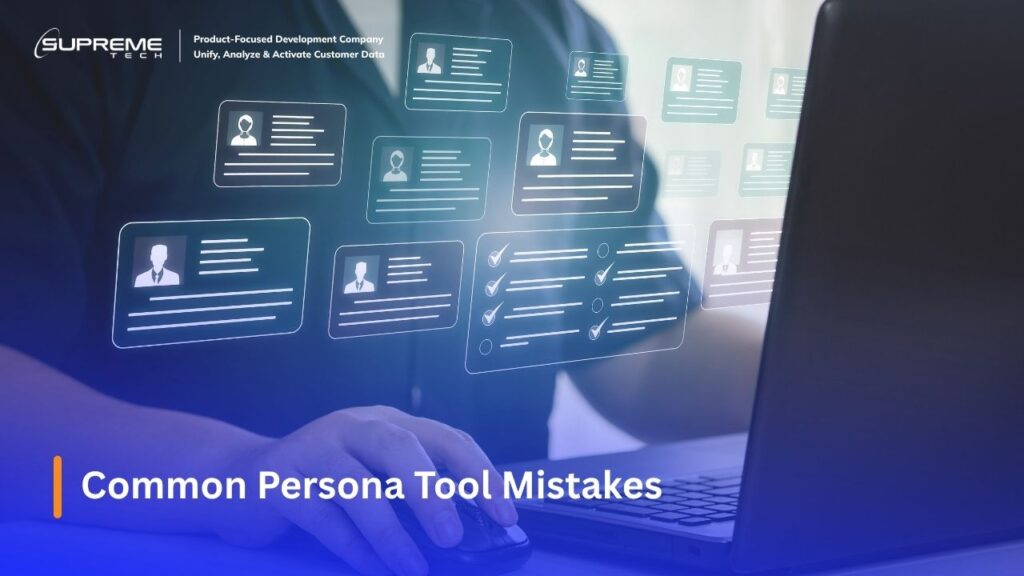 Common Persona Tool Mistakes