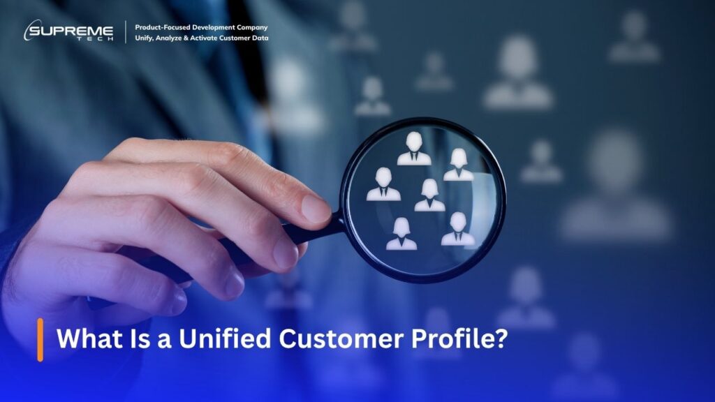What Is a Unified Customer Profile?