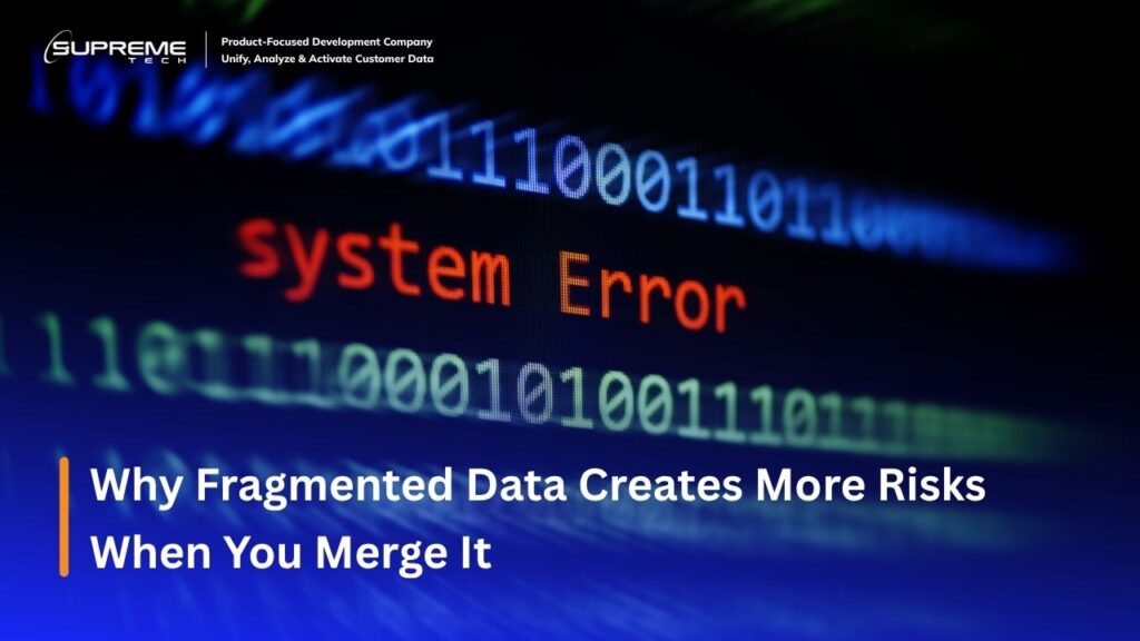 Why Fragmented Data Creates More Risks When You Merge It