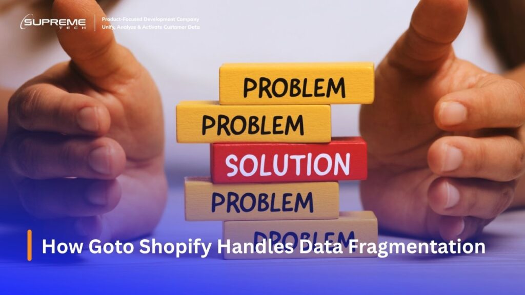 How Goto Shopify Handles Data Fragmentation