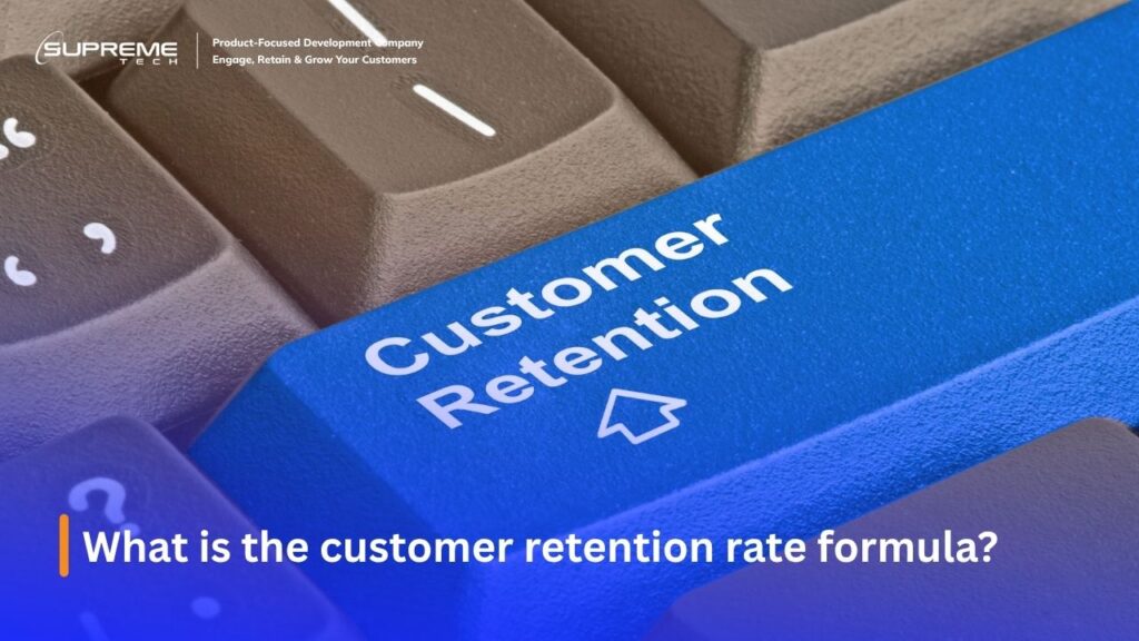 What is the customer retention rate formula